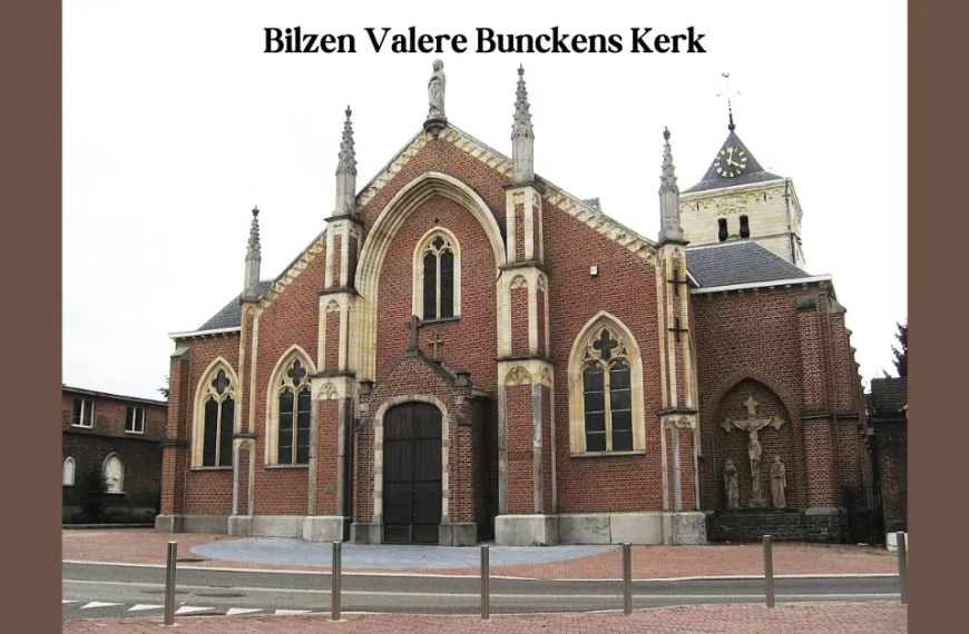 Bilzen Valere Bunckens Kerk: A Cultural and Spiritual Landmark