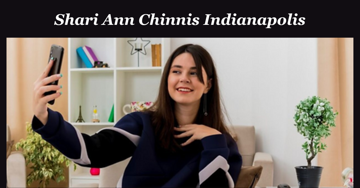 Shari Ann Chinnis Indianapolis: A Leader Who Transformed Her Community