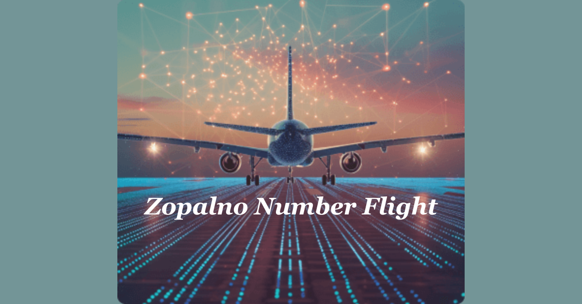 Zopalno Number Flight: Revolutionizing Travel with Real-Time Flight Tracking