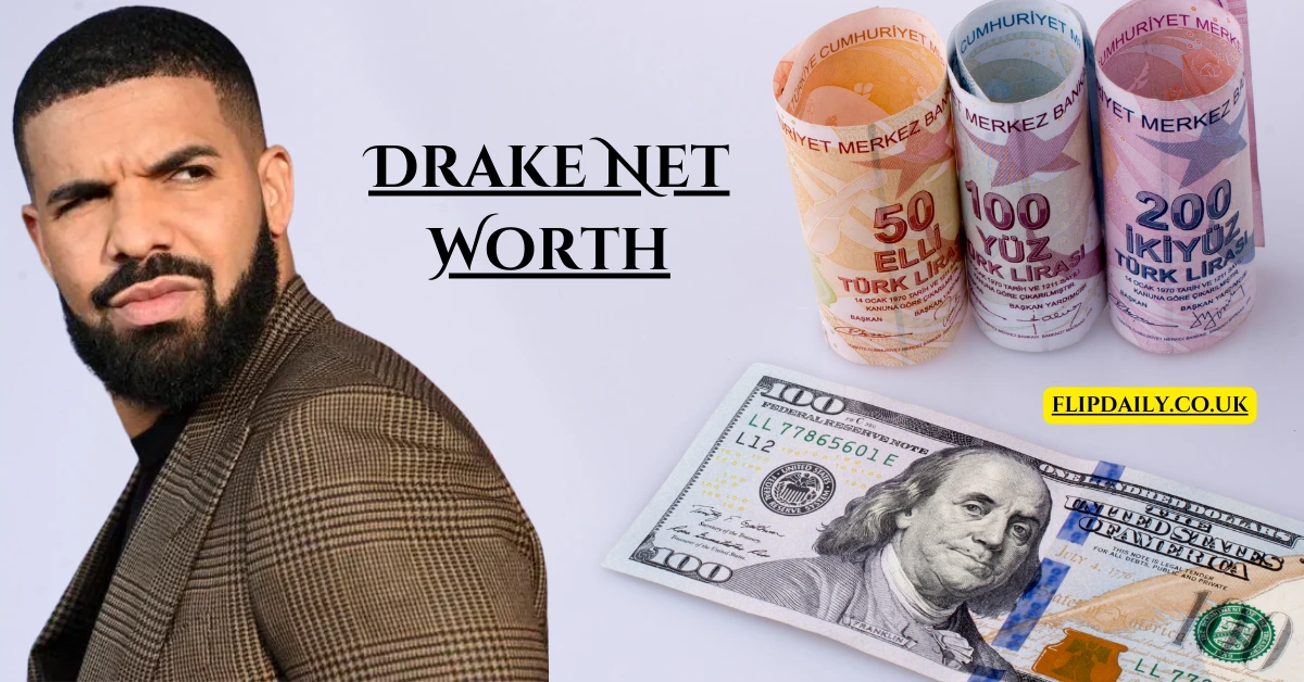 Breaking Down Drake Net Worth: A Closer Look