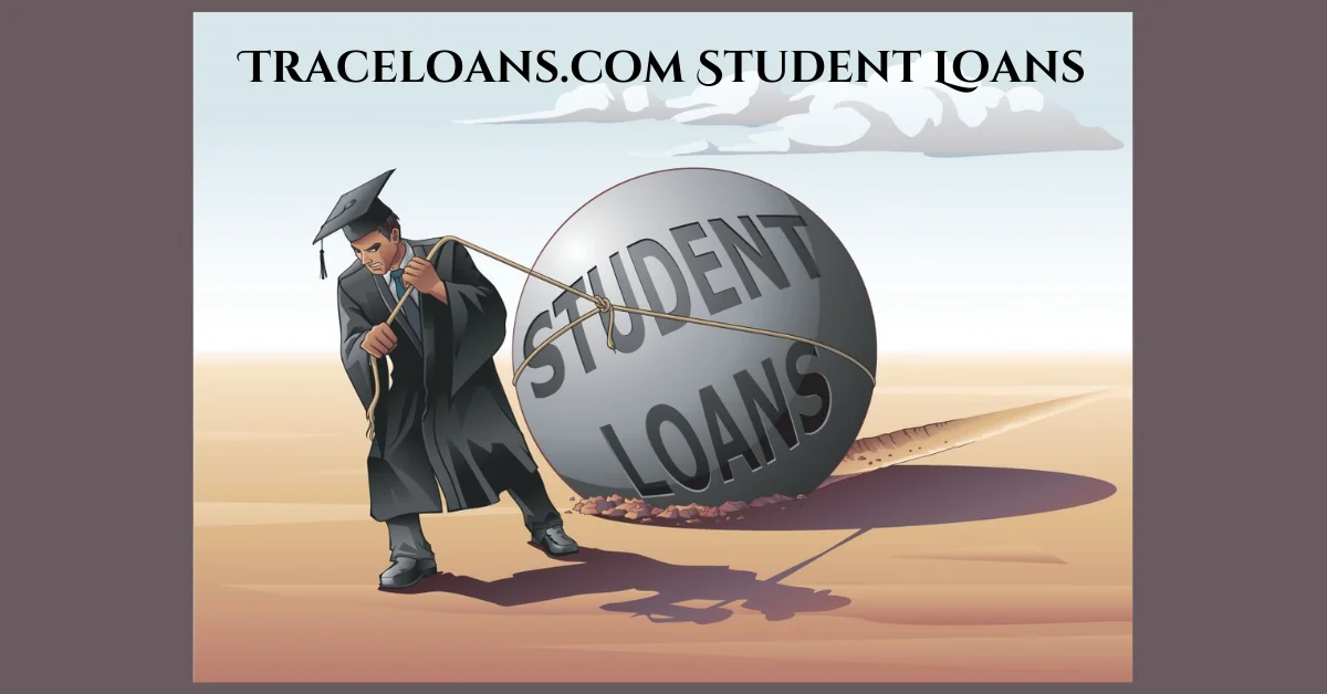 Traceloans.com Student Loans: Everything You Need to Know Before Applying